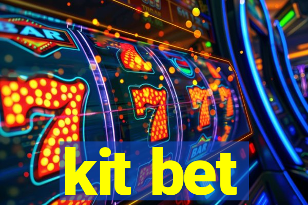 kit bet